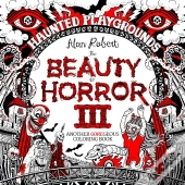 The Beauty Of Horror 3: Haunted Playgrounds Coloring Book