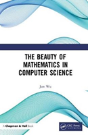 The Beauty Of Mathematics In Computer Science - Preview