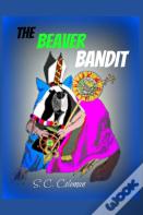 The Beaver Bandit