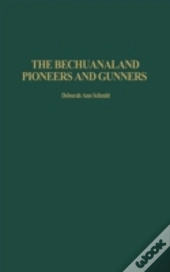 The Bechuanaland Pioneers And Gunners