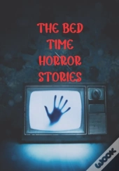 The Bed Time Horror Stories