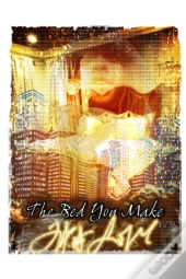 The Bed You Make