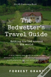 The Bedwetter'S Travel Guide