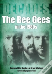 Capa do artigo The Bee Gees In The 1980s