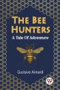 The Bee Hunters A Tale Of Adventure - Preview