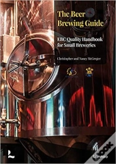The Beer Brewing Guide The Ebc Quality Handbook For Small Breweries /Anglais
