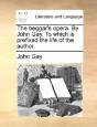The Beggar'S Opera. By John Gay. To Whic - Preview