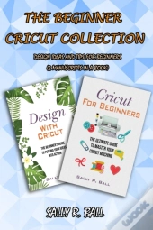 The Beginner Cricut Collection: Design I