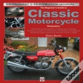 The Beginnerâ€™S Guide To Classic Motorcycle Restoration