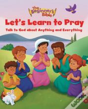 The Beginner'S Bible Let'S Learn To Pray