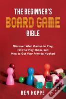 The Beginner'S Board Game Bible