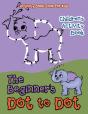 The Beginner'S Dot To Dot Children'S Activity Book - Preview
