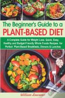 The Beginner'S Guide To A Plant-Based Diet
