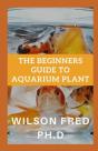 The Beginners Guide To Aquarium Plant - Preview