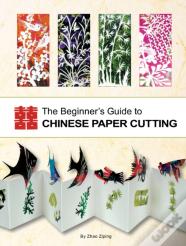 The Beginner'S Guide To Chinese Paper Cutting