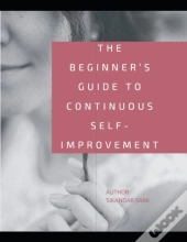 The Beginner'S Guide To Continuous Self-Improvement