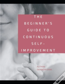 Capa do artigo The Beginner'S Guide To Continuous Self-Improvement