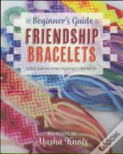 The Beginner'S Guide To Friendship Bracelets