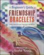 The Beginner'S Guide To Friendship Bracelets - Preview