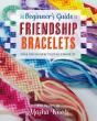The Beginner'S Guide To Friendship Bracelets - Preview
