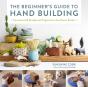 The Beginner'S Guide To Hand Building - Preview