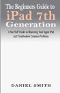 The Beginners Guide To Ipad 7th Generati - Preview
