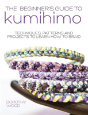 The Beginner'S Guide To Kumihimo - Preview