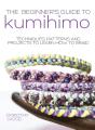 The Beginner'S Guide To Kumihimo - Preview