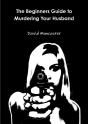 The Beginners Guide To Murdering Your Husband - Preview