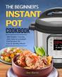 The Beginner'S Instant Pot Cookbook - Preview
