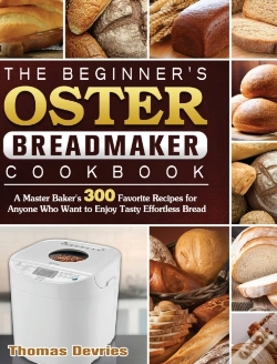 Capa do artigo The Beginner'S Oster Breadmaker Cookbook