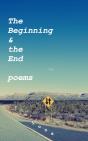 The Beginning And The End - Poems - Preview