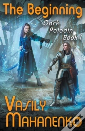 The Beginning (Dark Paladin Book #1) Litrpg Series