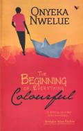 The Beginning Of Everything Colourful