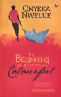 The Beginning Of Everything Colourful - Preview