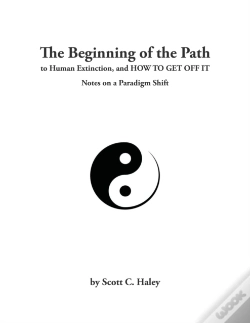 Capa do artigo The Beginning Of The Path To Human Extinction, And How To Get Off It - Notes On A Paradigm Shift