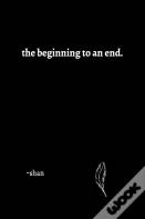 The Beginning To An End.
