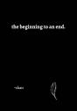 The Beginning To An End. - Preview