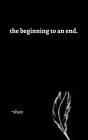 The Beginning To An End. - Preview