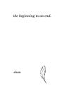 The Beginning To An End. - Preview