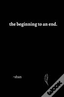 The Beginning To An End.