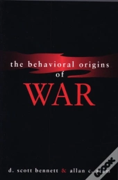 The Behavioral Origins Of War