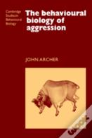 The Behavioural Biology Of Aggression
