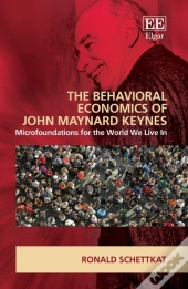 The Behavioural Economics Of John Maynard Keynes