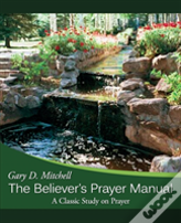 The Believer'S Prayer Manual