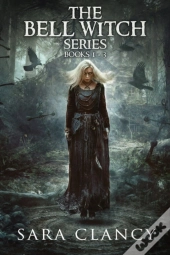 The Bell Witch Series Books 1 - 3