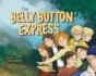 The Belly Button Express - Preview