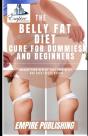 The Belly Fat Diet Cure For Dummies And Beginners - Preview