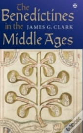 The Benedictines In The Middle Ages
