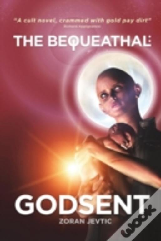 The Bequeathal: Godsent
